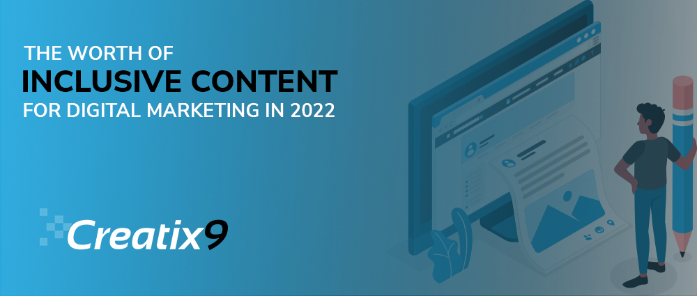 the-worth-of-inclusive-content-for-digital-marketing-in-2022