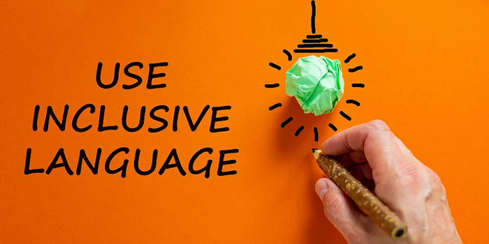 Use Inclusive Language