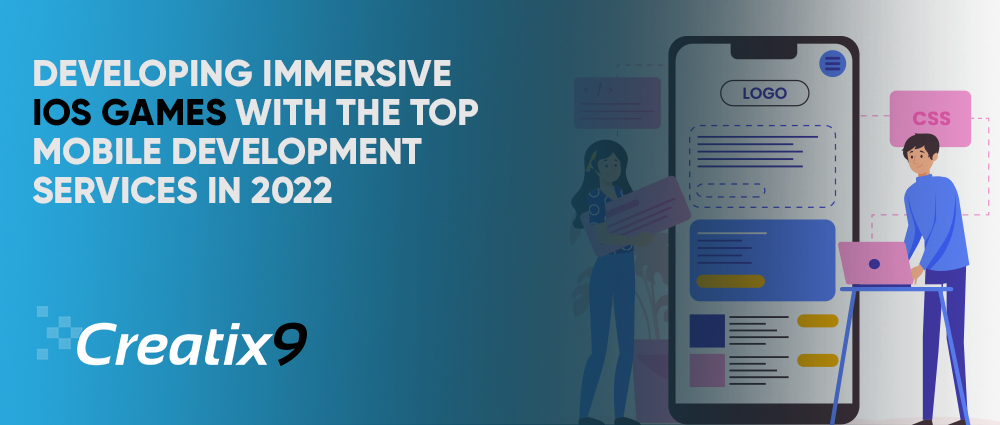 developing-immersive-ios-games-with-the-top-mobile-development-services-in-2022/