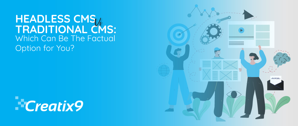 Headless-CMS-Vs-Traditional-CMS-Which-Can-Be-The-Factual-Option-for-You