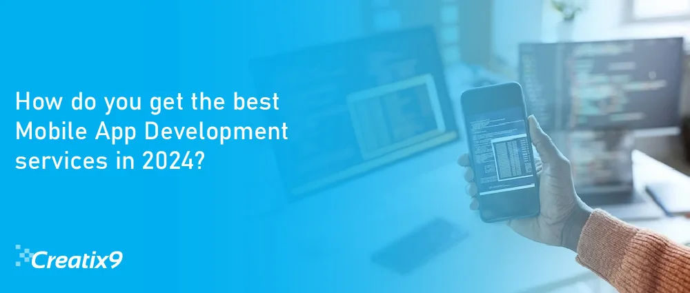How do you get the best Mobile App Development services in 2024