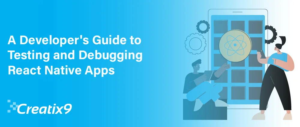 A Developer's Guide to Testing and Debugging React Native